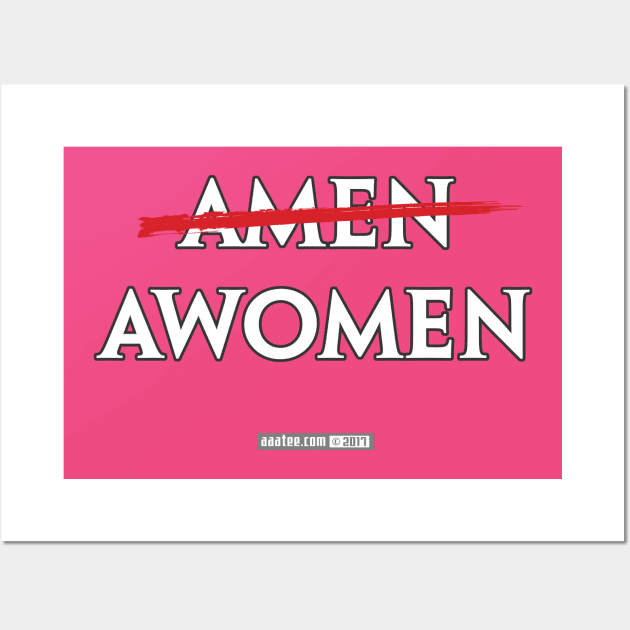 Amen? No. AWOMEN! - Funny Atheist Agnostic Design, Free Thinker Controversial Gear - Feminist Movement, Anti Establishment, Skeptic Merch Wall Art by MannArtt